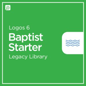 Logos 6 Baptist Starter Legacy Library