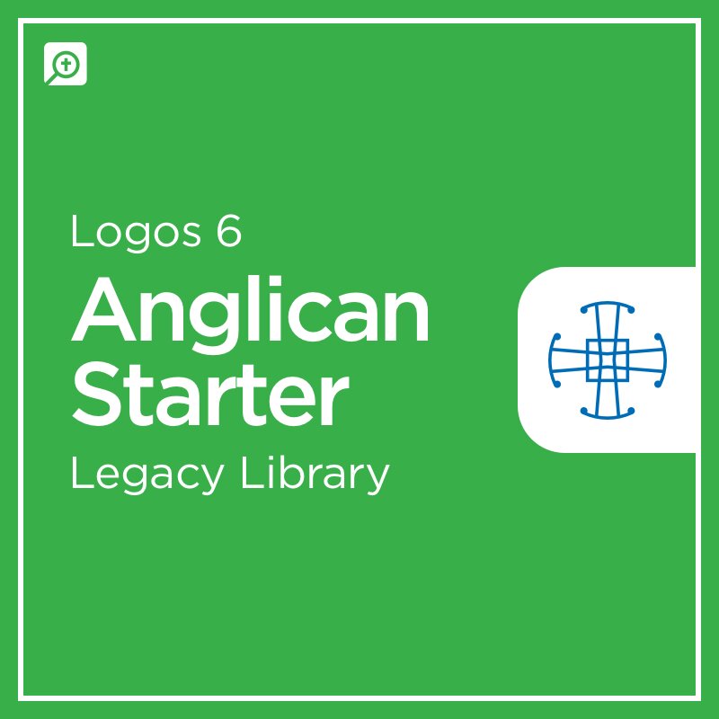 Logos 6 Anglican Starter Legacy Library