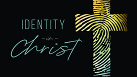Identity In Christ Title-1-Wide 16X9