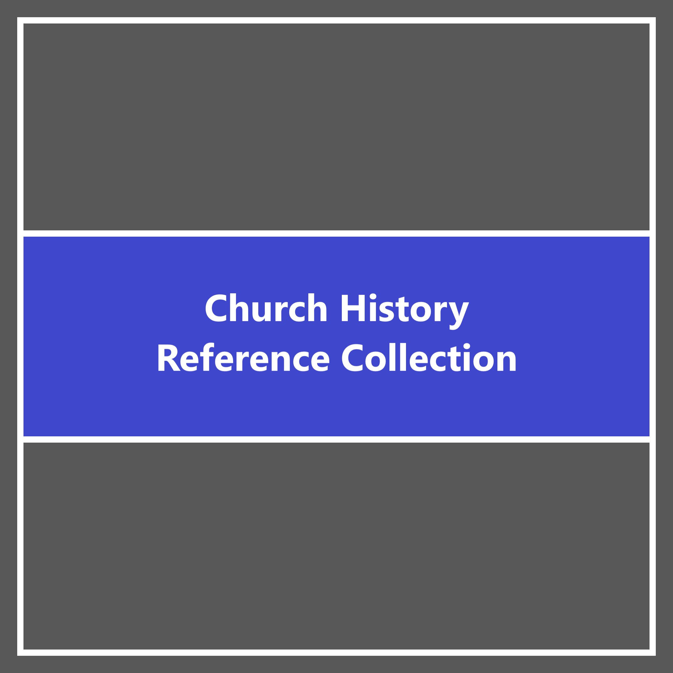 Church History Reference Collection (16 vols.)