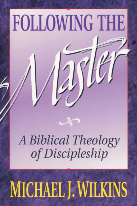 Following the Master: A Biblical Theology of Discipleship