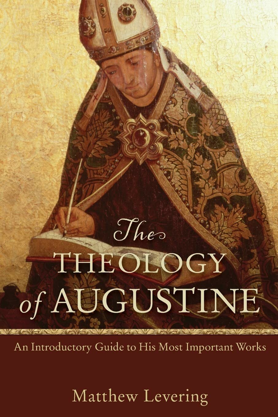 The Theology of Augustine: An Introductory Guide to His Most Important Works