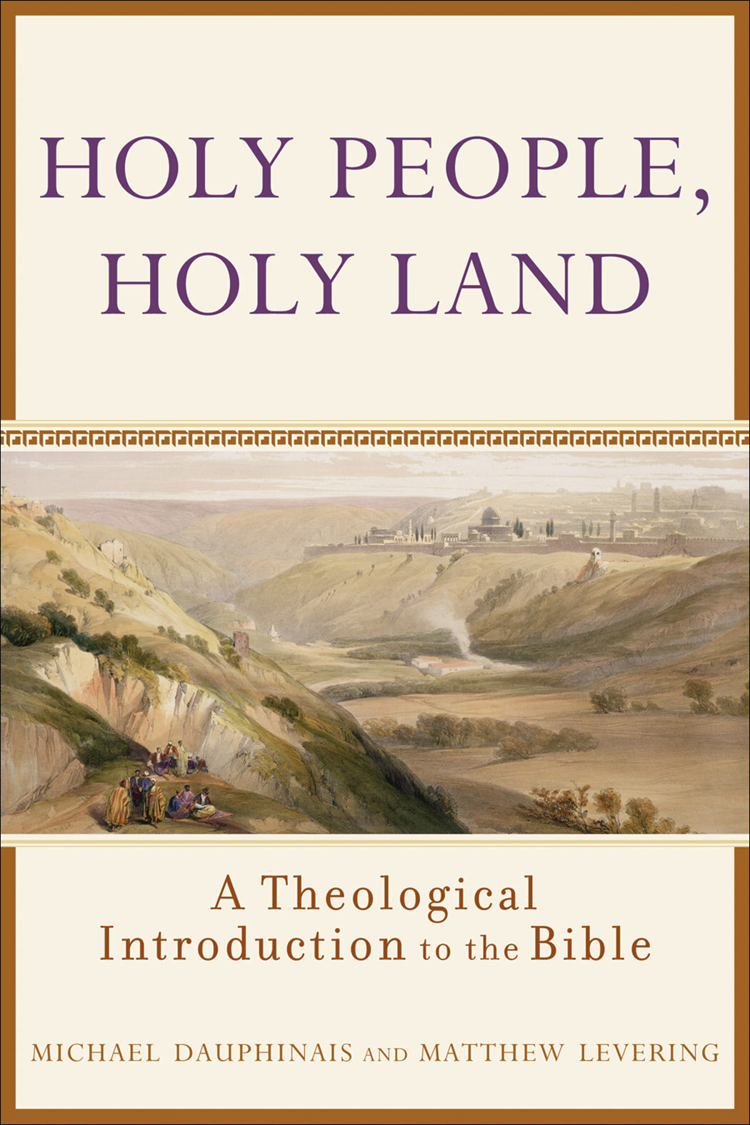 Holy People, Holy Land: A Theological Introduction to the Bible
