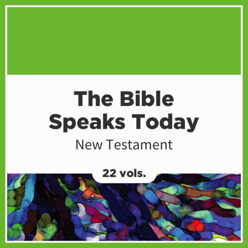 The Bible Speaks Today | BST: New Testament (22 vols.)