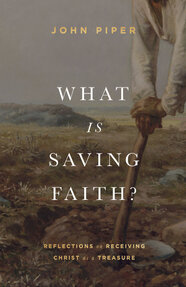 What Is Saving Faith Reflections On Receiving Christ As A Treasure 