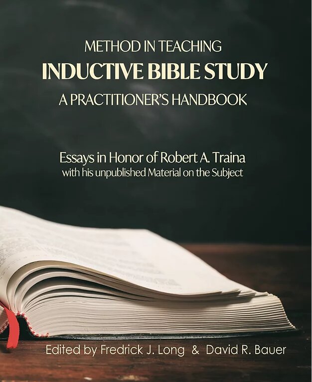Method in Teaching Inductive Bible Study—A Practitioner's Handbook: Essays in Honor of Robert A. Traina (GlossaHouse Festschrift Series)
