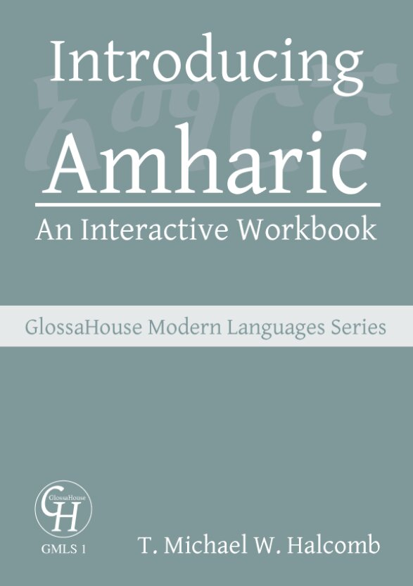 Introducing Amharic: An Interactive Workbook (GlossaHouse Modern Languages Series)