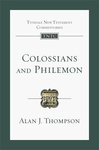 Colossians and Philemon (Tyndale New Testament Commentaries | TNTC)