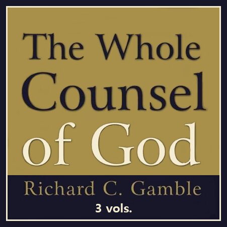 The Whole Counsel of God (3 vols.)