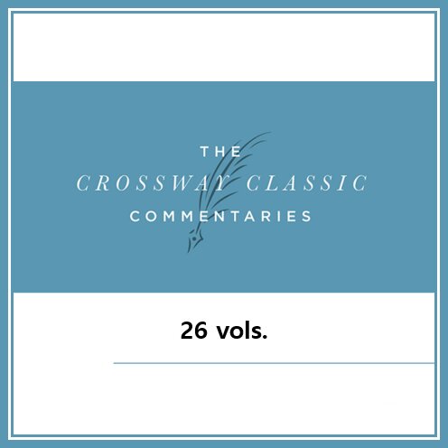 Crossway Classic Commentaries  Series Collection (26 vols.)