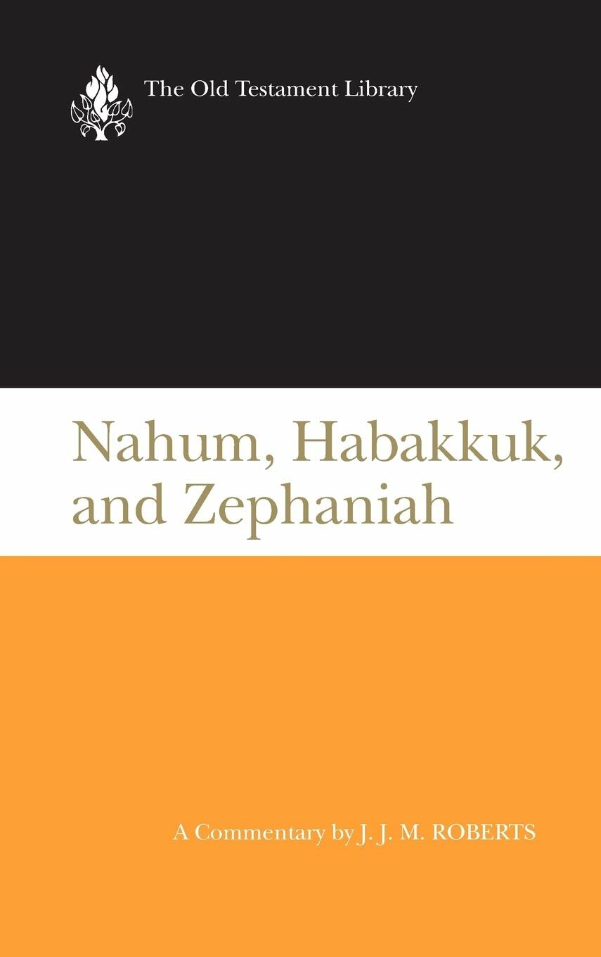 Nahum, Habakkuk, and Zephaniah (Old Testament Library Series | OTL)