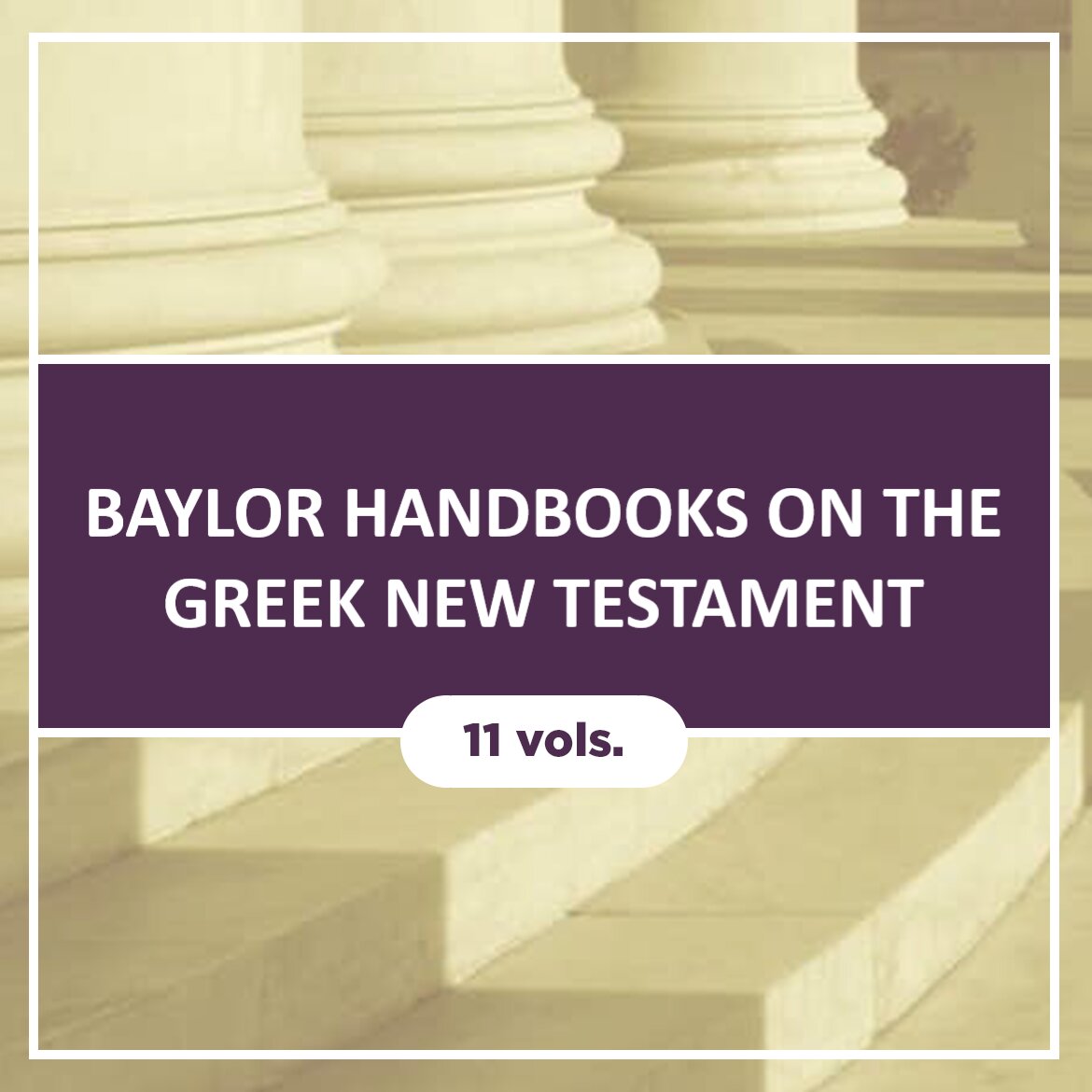 Baylor Handbooks on the Greek New Testament (11 vols.)