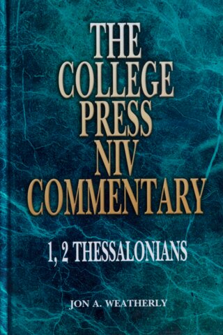 1 & 2 Thessalonians (The College Press NIV Commentary)
