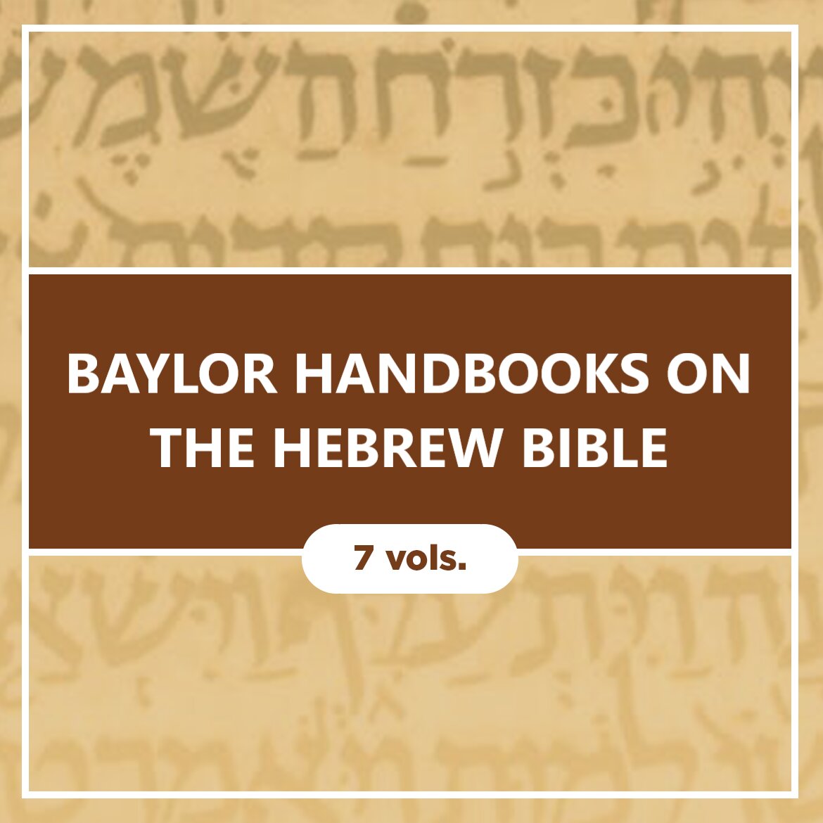 Baylor Handbooks on the Hebrew Bible (7 vols.)