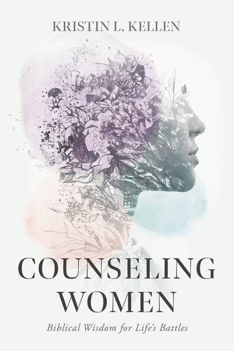 Counseling Women: Biblical Wisdom for Life’s Battles