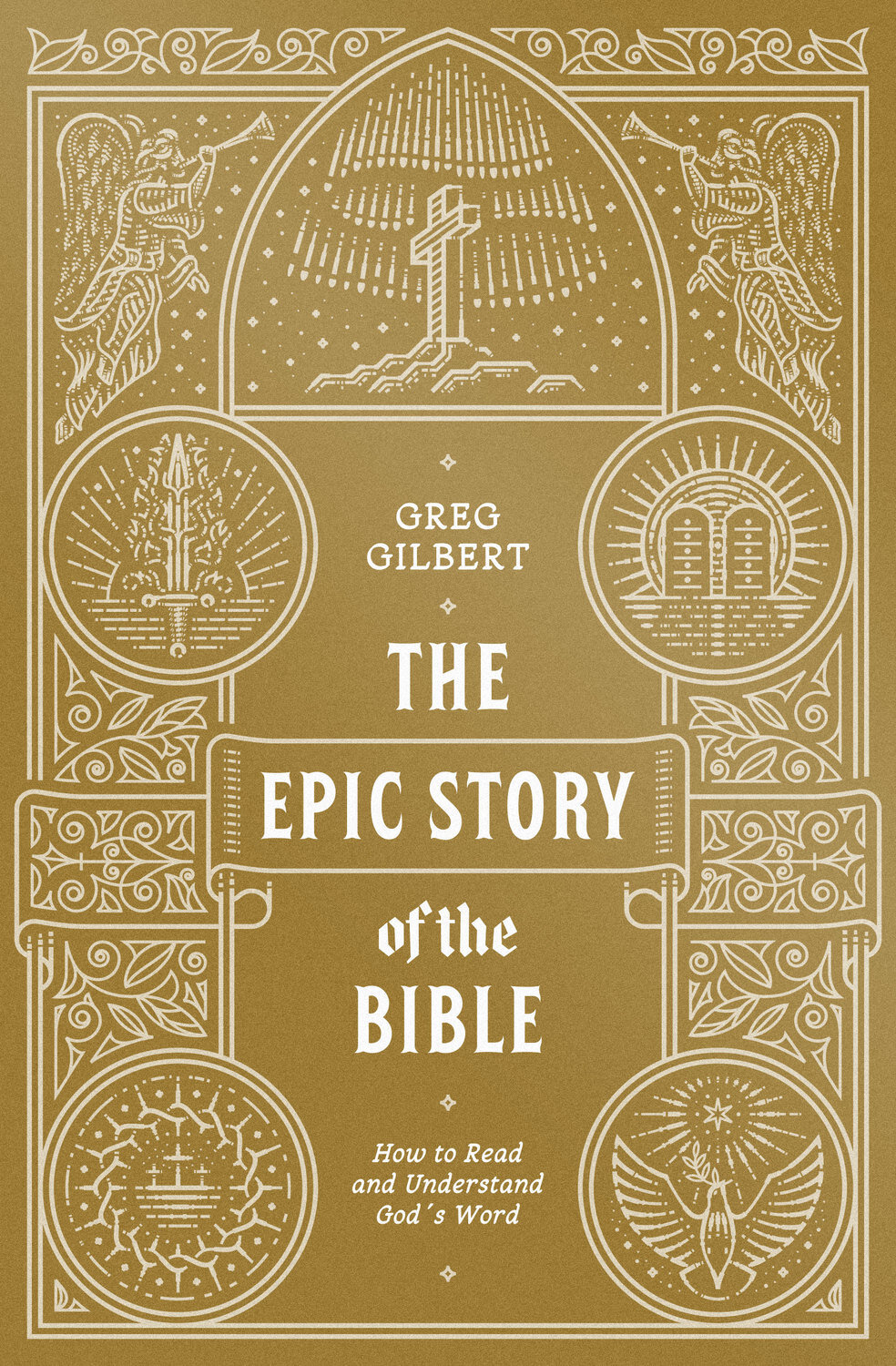 The Epic Story of the Bible: How to Read and Understand God’s Word