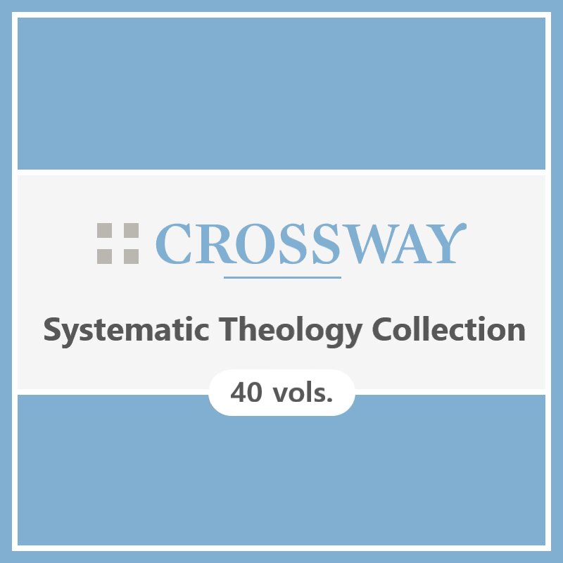 Crossway Systematic Theology Collection (40 vols.)