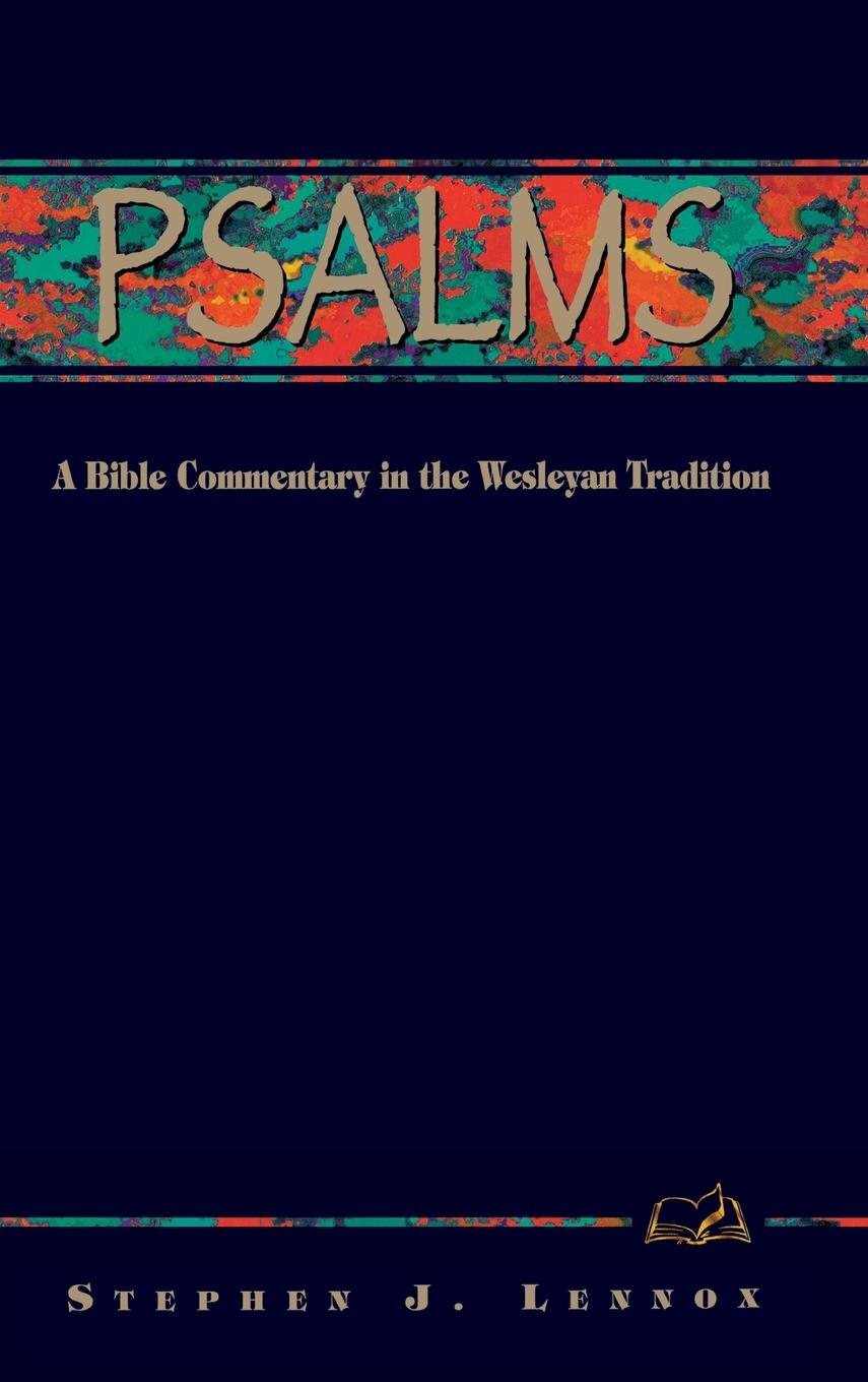 Psalms (A Bible Commentary in the Wesleyan Tradition)