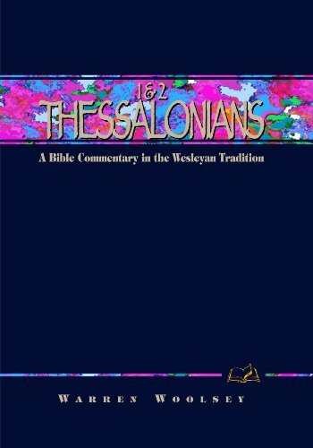 1 & 2 Thessalonians (A Bible Commentary in the Wesleyan Tradition)