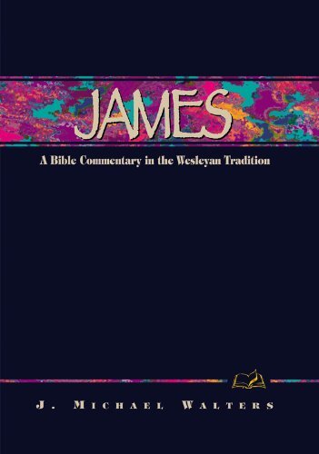 James (A Bible Commentary in the Wesleyan Tradition)