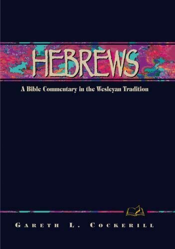 Hebrews (Bible Commentary in the Wesleyan Tradition)