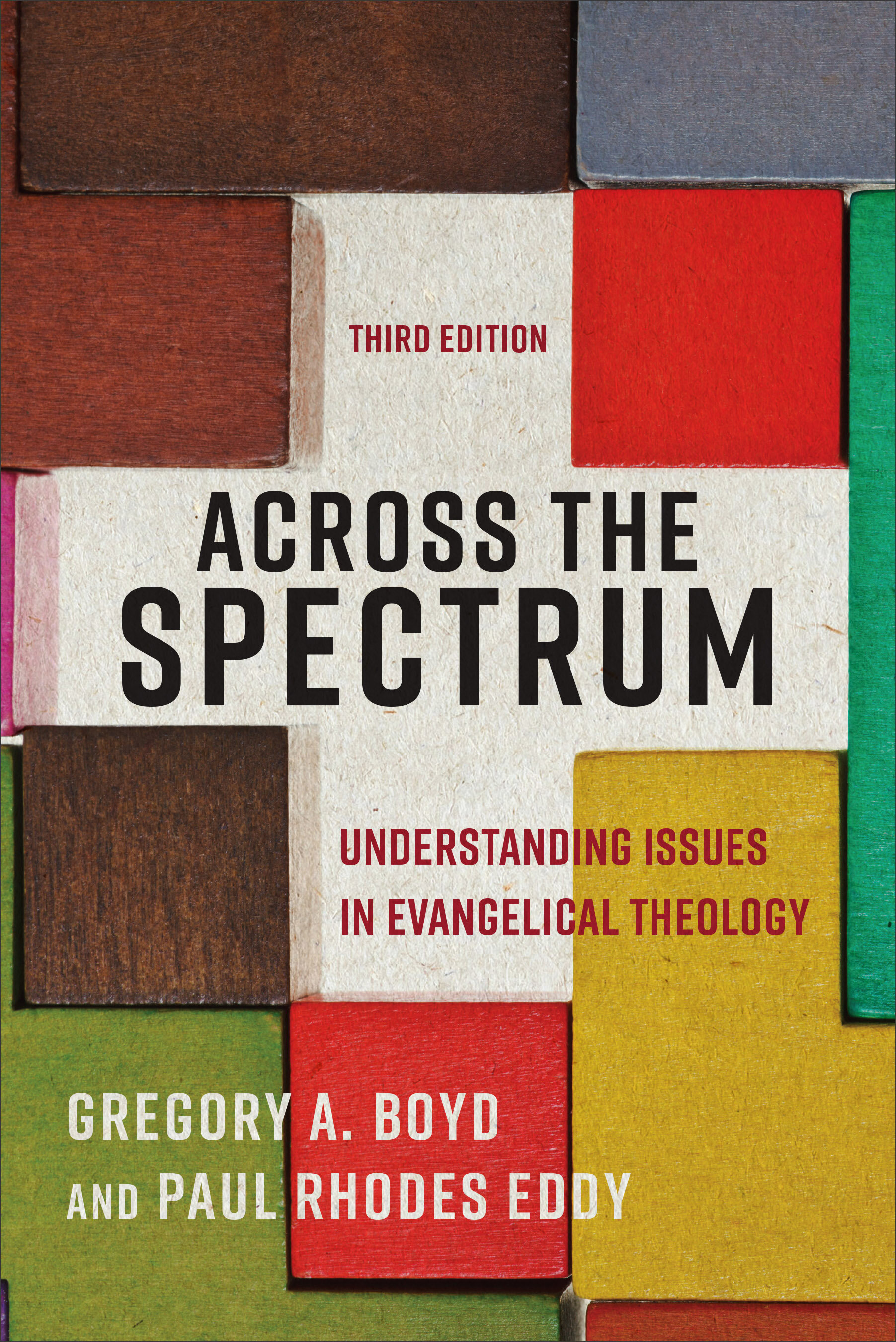 Across the Spectrum: Understanding Issues in Evangelical Theology, 3rd ed.
