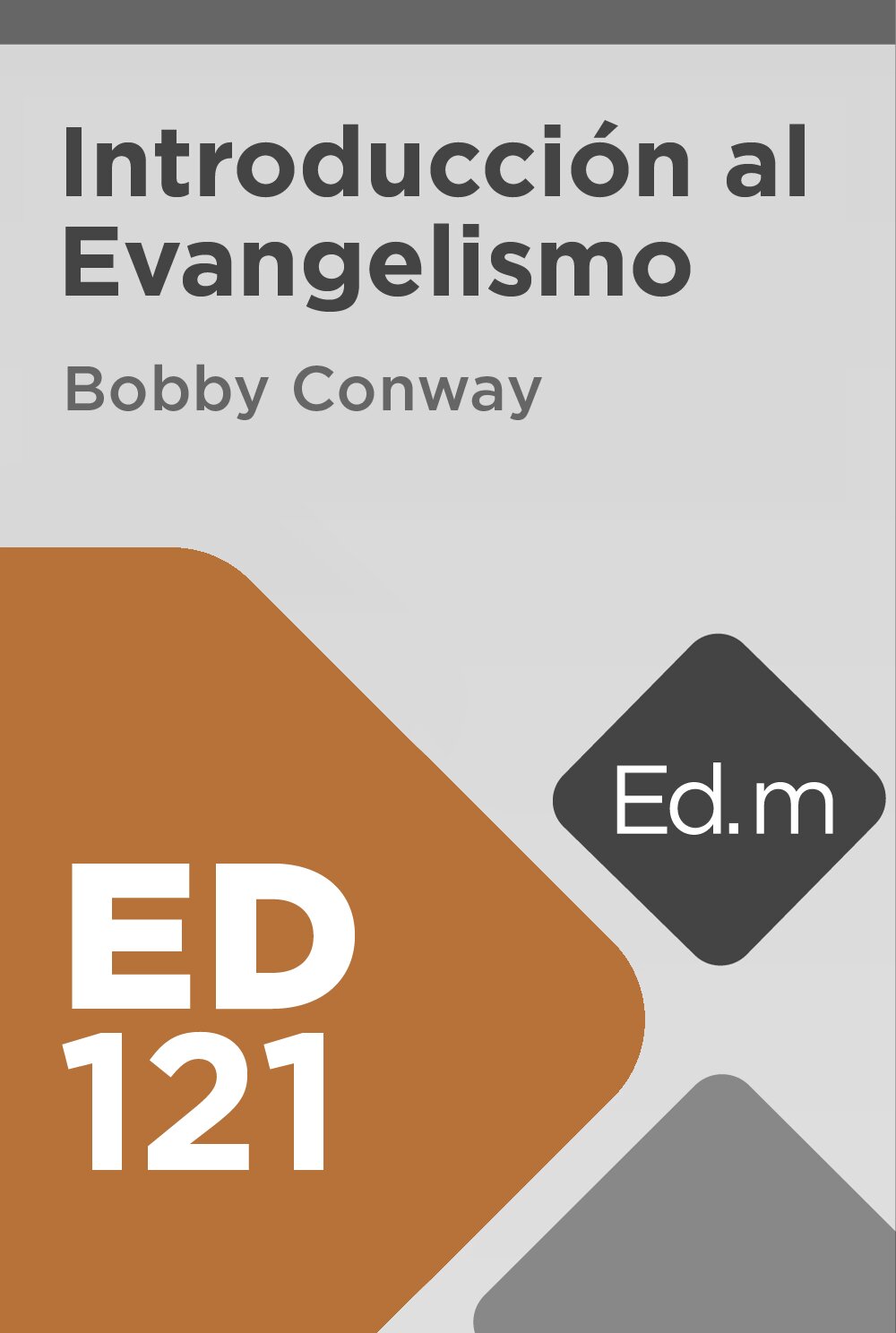 Ed. Móvil: ED121 Introducción al Evangelismo