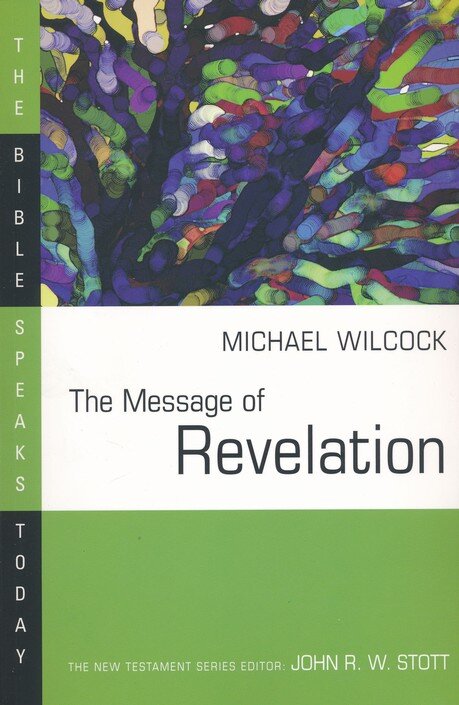 The Message of Revelation (The Bible Speaks Today | BST)