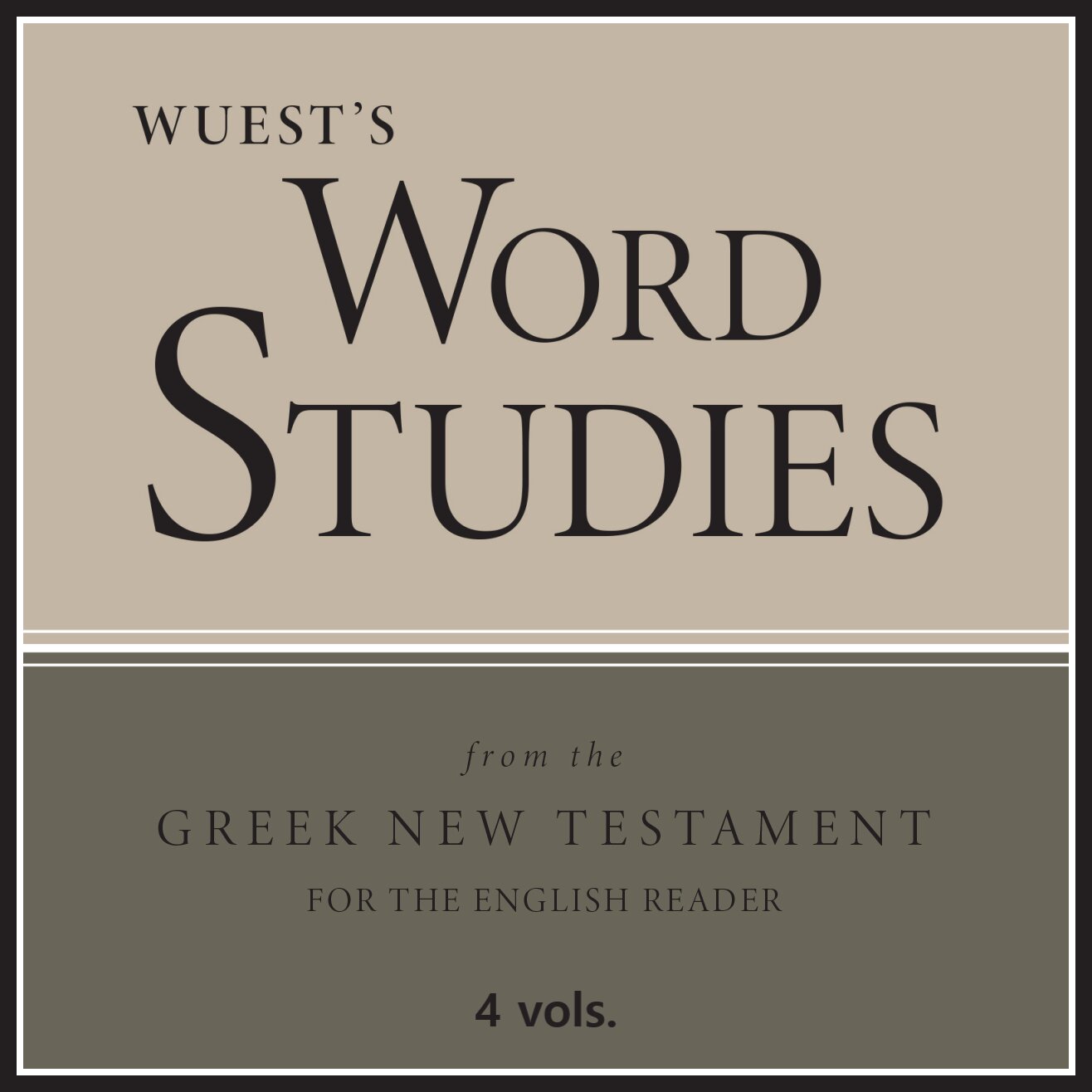 Wuest’s Word Studies in the Greek New Testament