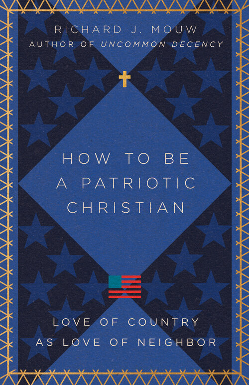 How to Be a Patriotic Christian: Love of Country as Love of Neighbor