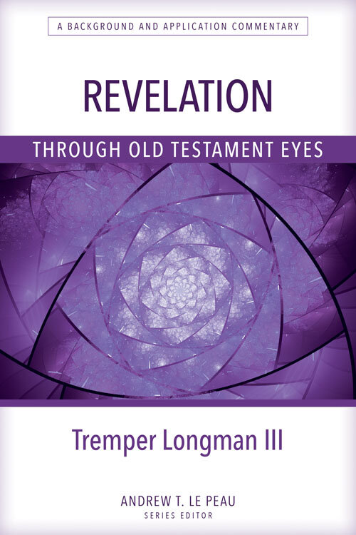 Revelation through Old Testament Eyes: A Background and Application Commentary (Through Old Testament Eyes)