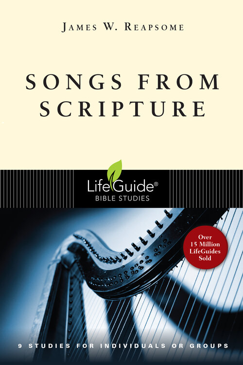 Songs from Scripture: LifeGuide Bible Studies