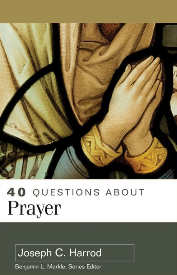 40 Questions about Prayer (40 Questions Series)