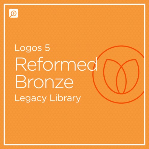 Logos 5 Reformed Bronze Legacy Library