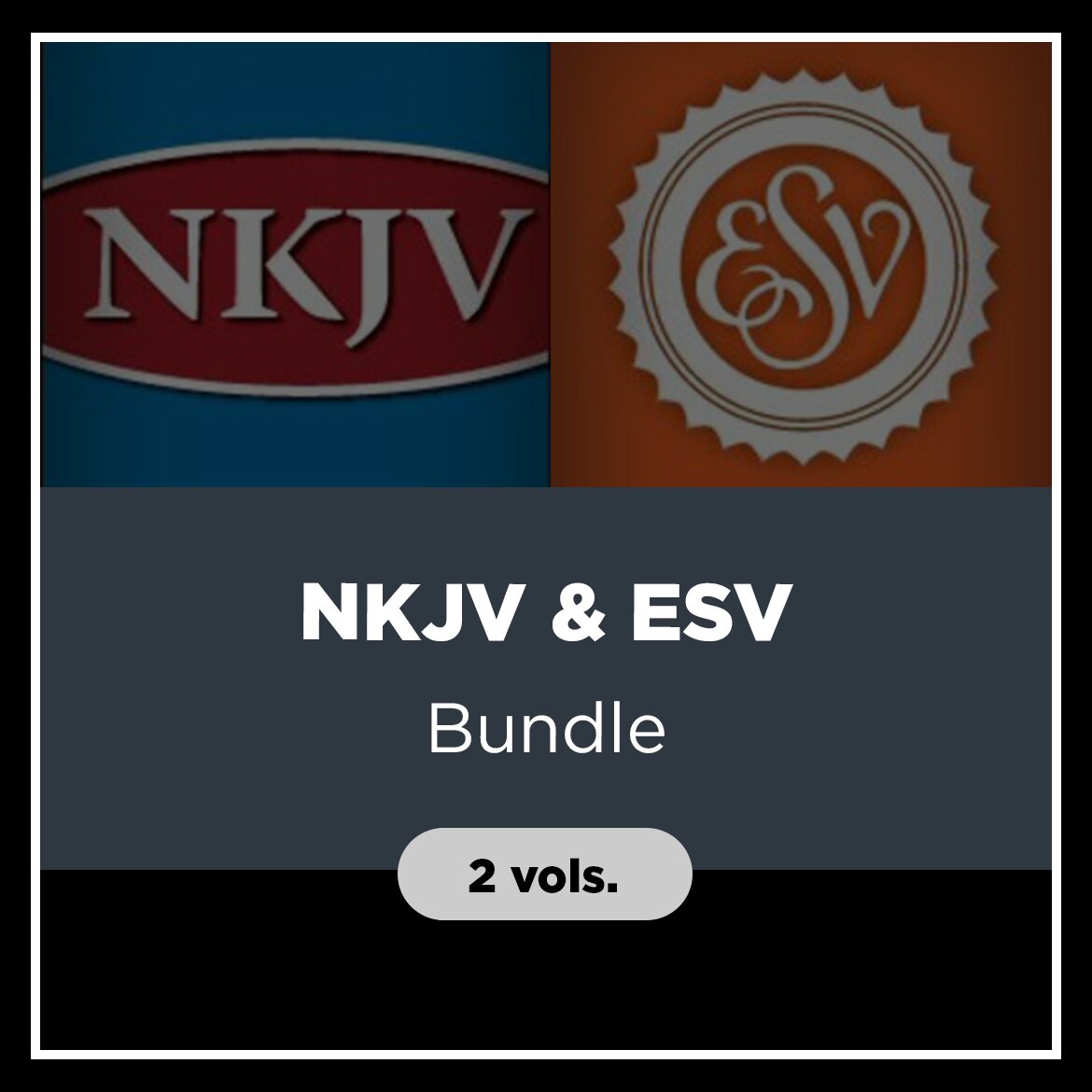 ESV & NKJV Bible Bundle (2 vols.)