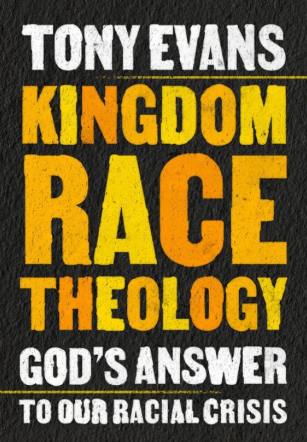 Kingdom Race Theology: God's Answer to Our Racial Crisis