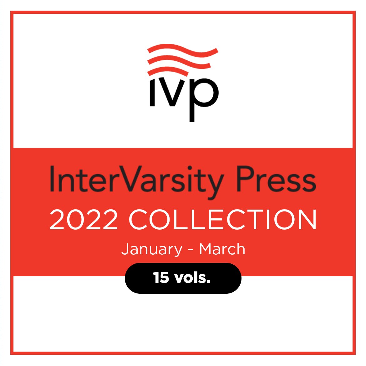 IVP 2022 Collection: January–March (15 vols.)