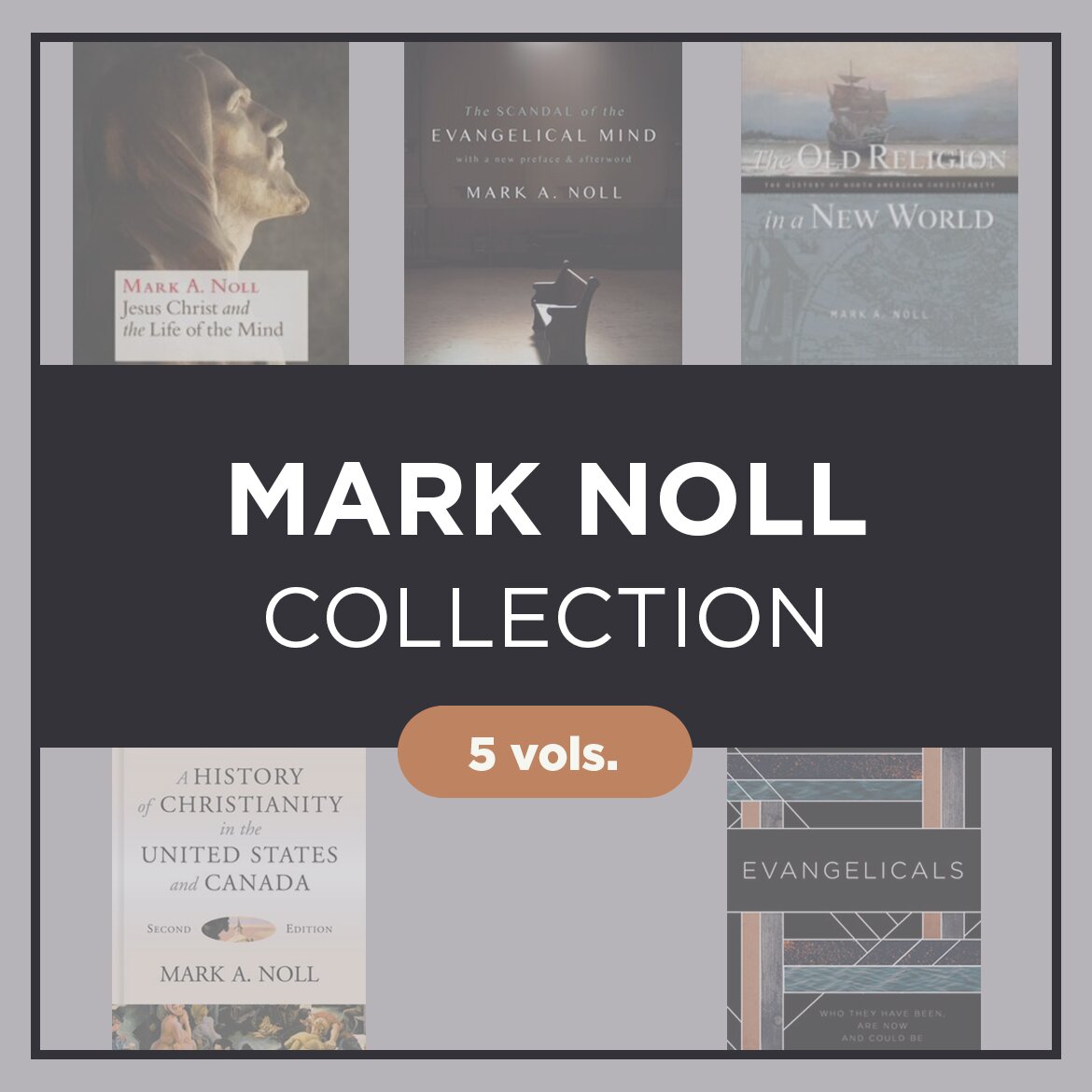 Mark Noll Collection (5 vols.)