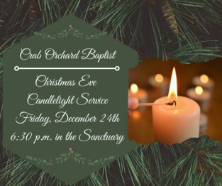 Christmas Eve Candlelight Service Friday, December 24th 6:30 p.m.