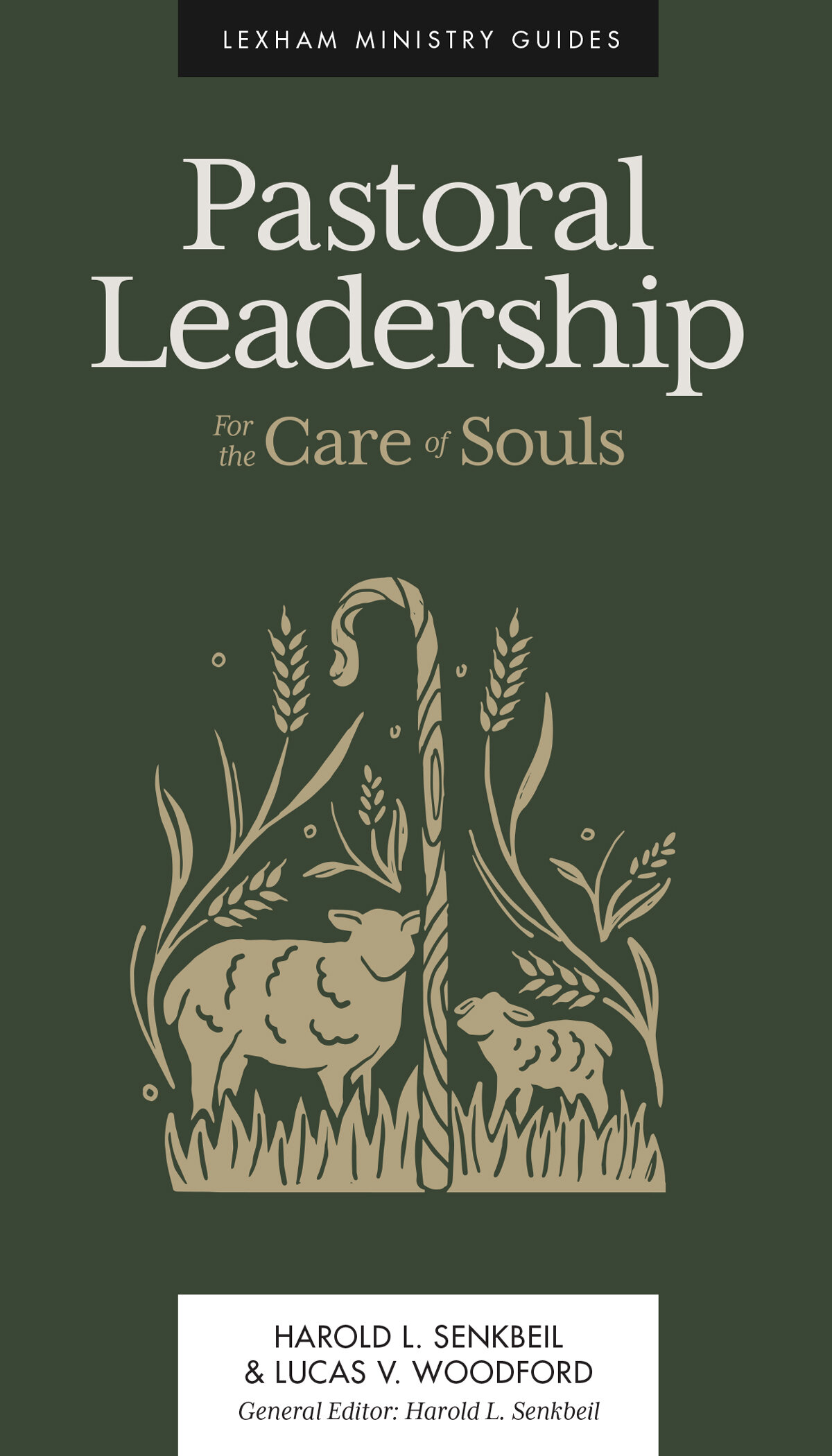Pastoral Leadership: For the Care of Souls (Lexham Ministry Guides)
