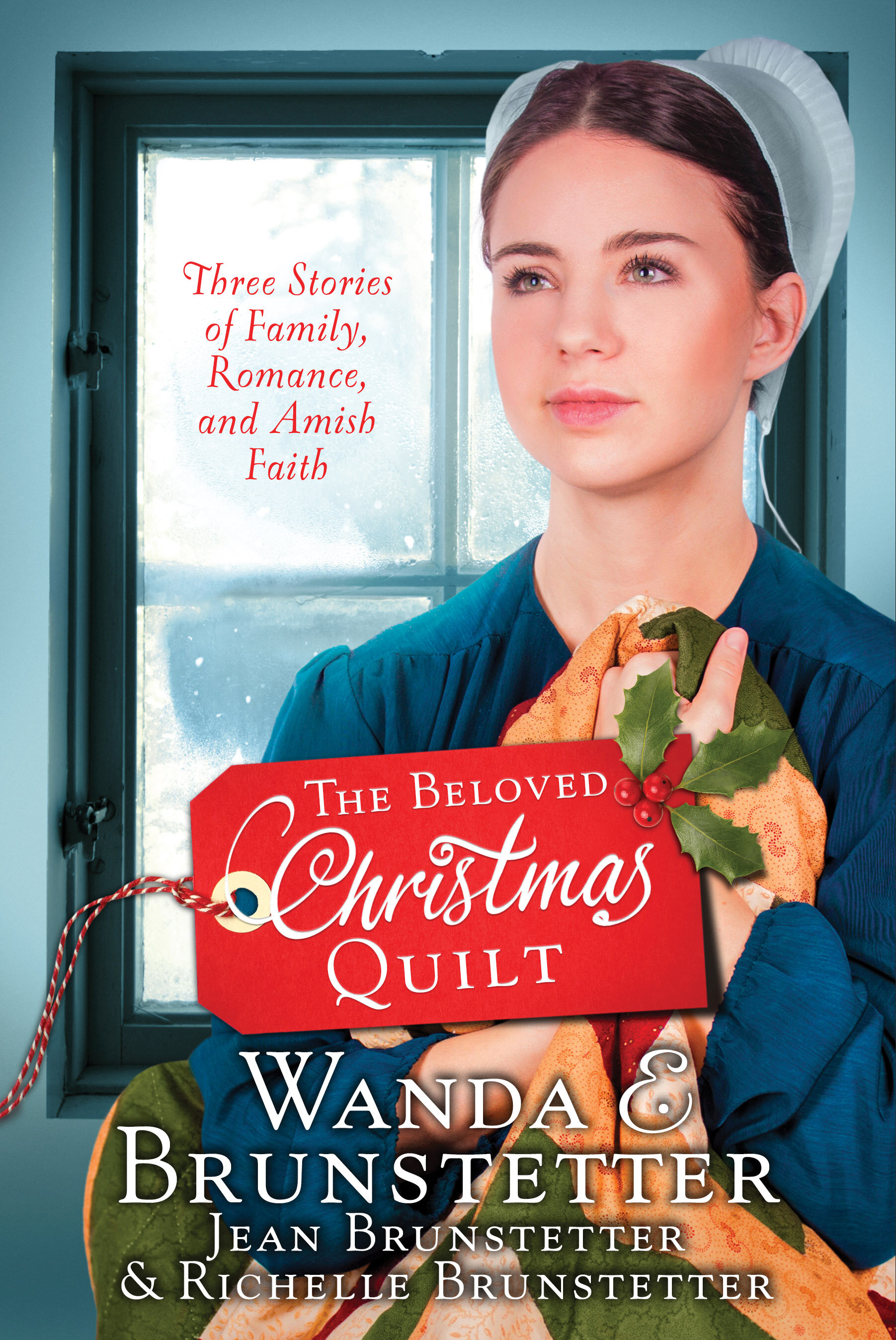 The Beloved Christmas Quilt: Three Stories of Family, Romance, and Amish Faith