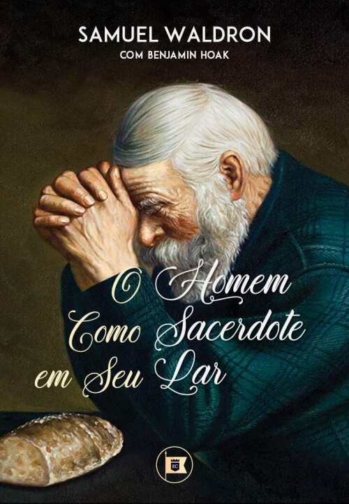 O Homem como Sacerdote em Seu Lar
