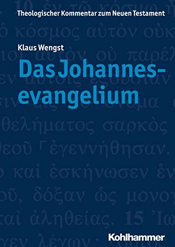 Das Johannesevangelium (Theologischer Kommentar Zum Neuen Testament ...