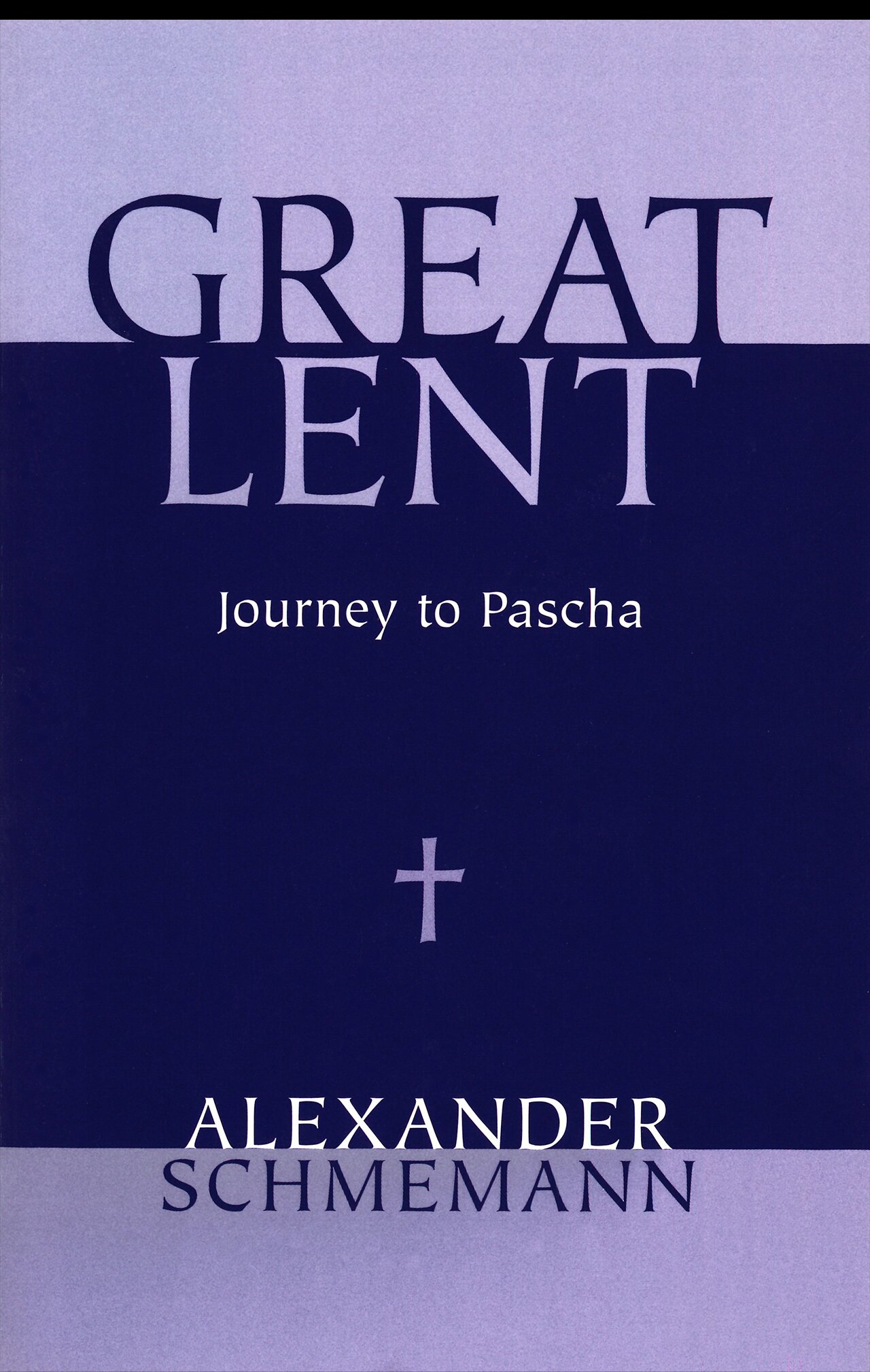 Great Lent: Journey to Pascha