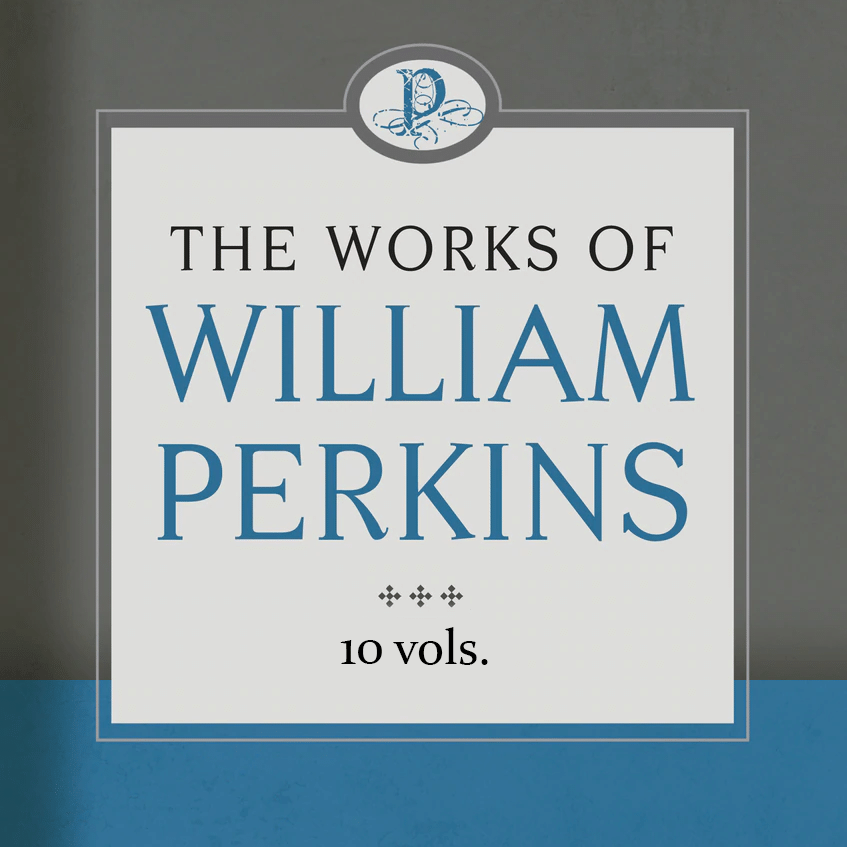 The Works of William Perkins (10 vols.)