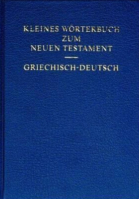 Kleines Wörterbuch zum Neuen Testament: Griechisch-Deutsch (Kassühlke)
