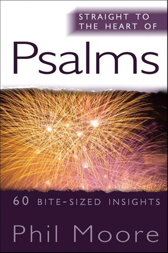 Straight to the Heart of Psalms: 60 bite-sized insights (The Straight to the Heart Series)