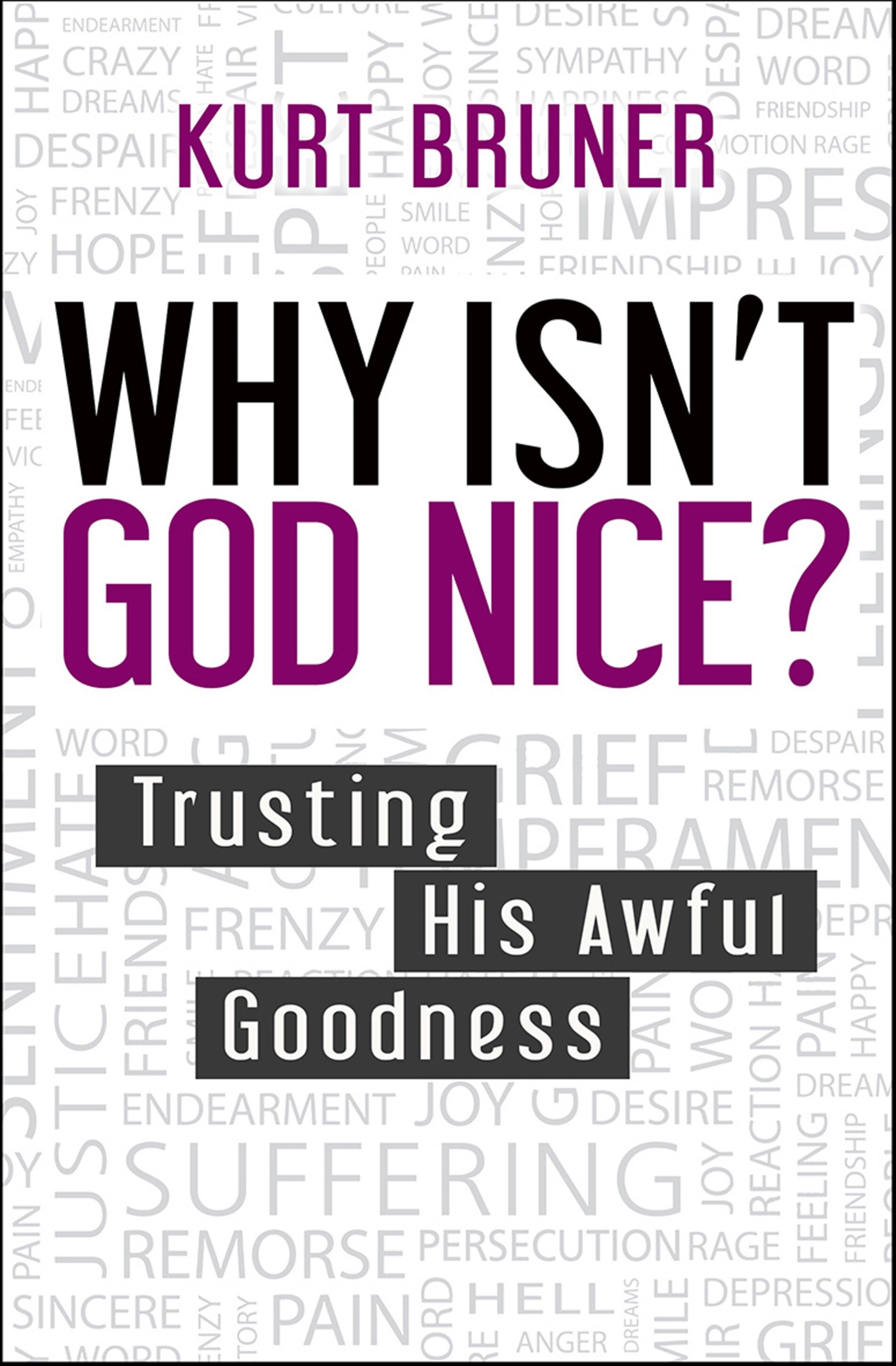 Why Isn't God Nice? Trusting His Awful Goodness