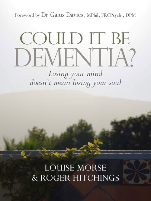 Could it be Dementia? Losing your mind doesn't mean losing your soul