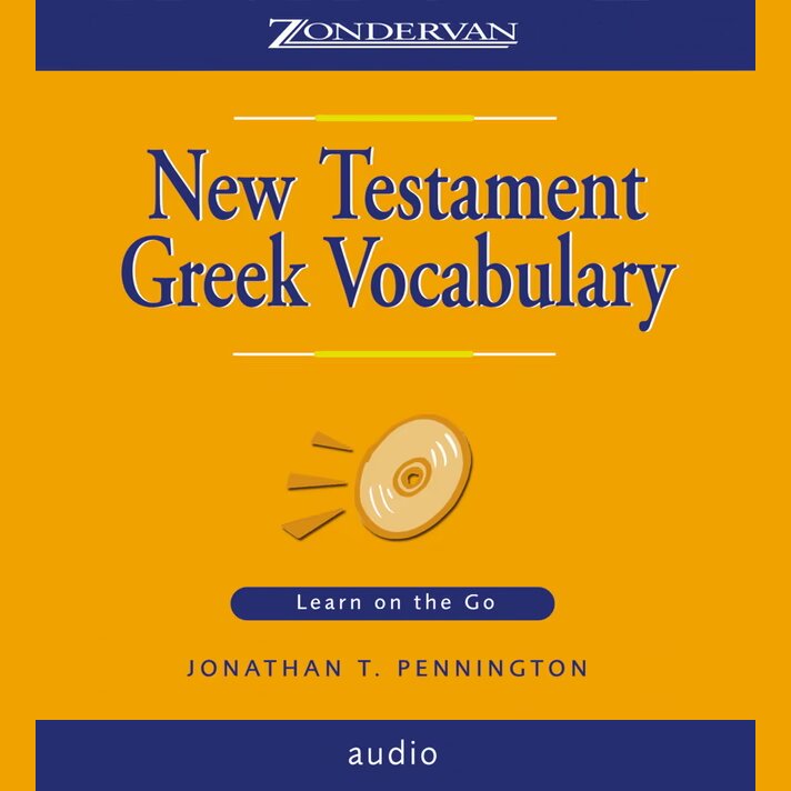 New Testament Greek Vocabulary: Learn on the Go (audio)